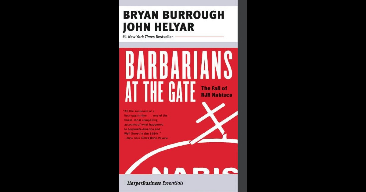 Barbarians at the Gate by Bryan Burrough