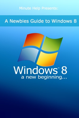 A Newbies Guide to Windows 8