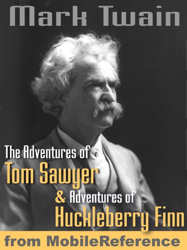 The Adventures of Tom Sawyer and Adventures of Huckleberry Finn ILLUSTRATED