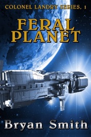 FERAL PLANET: COLONEL LANDRY SERIES, 1