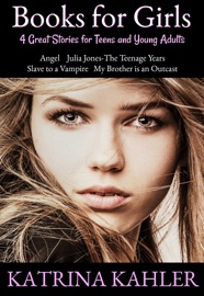 BOOKS FOR GIRLS : 4 GREAT STORIES FOR TEENS AND YOUNG ADULTS