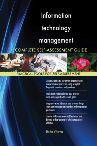 Information Technology Management Complete Self-Assessment Guide