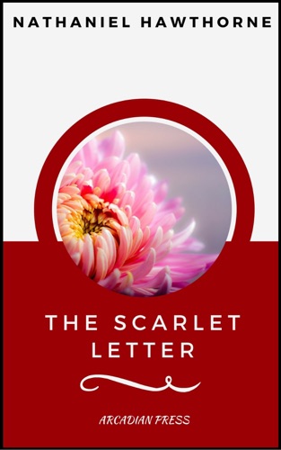 The Scarlet Letter ArcadianPress Edition