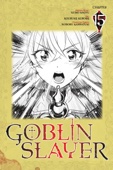 Kumo Kagyu, Kousuke Kurose & Noboru Kannatuki - Goblin Slayer, Chapter 15 (manga) artwork