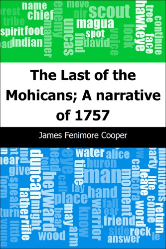 The Last of the Mohicans A narrative of 1757