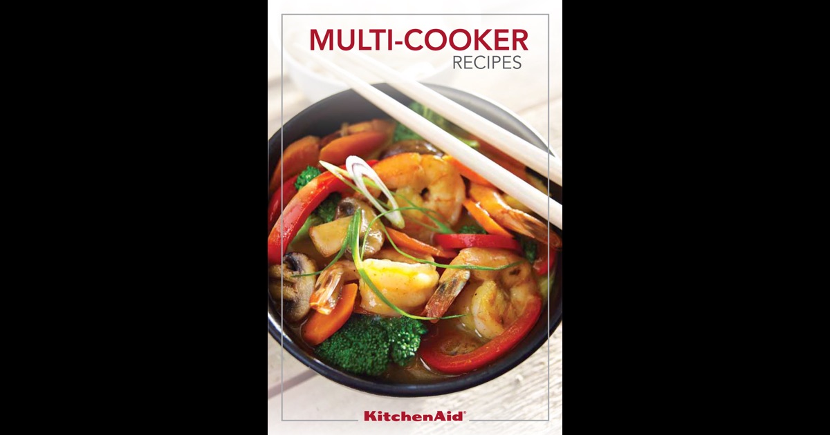 KitchenAid® MultiCooker Recipes by the Editors of Publications