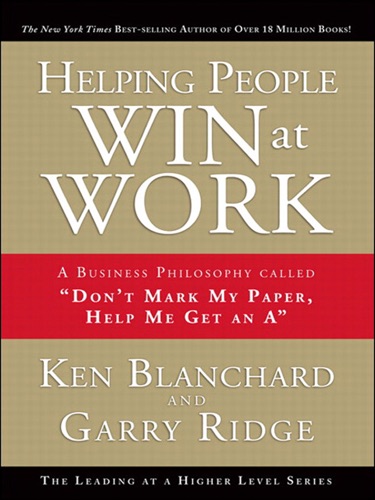 Helping People Win at Work A Business Philosophy Called Dont Mark My Paper Help Me Get an A