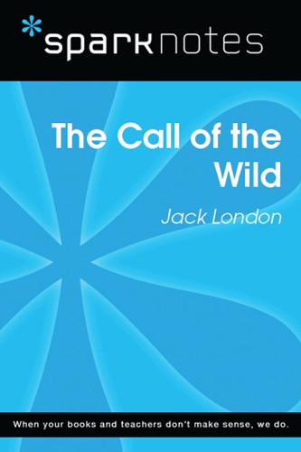 Call of the Wild SparkNotes Literature Guide