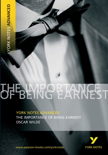 The Importance of Being Earnest York Notes Advanced