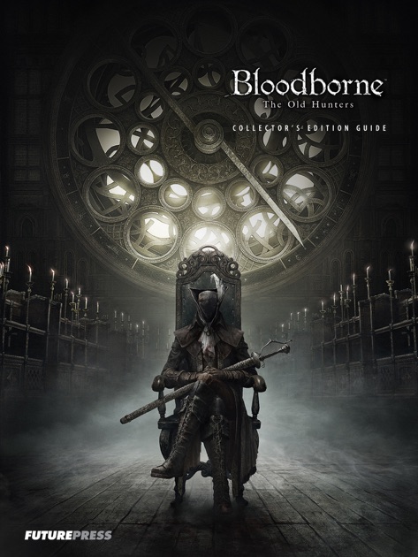 Bloodborne The Old Hunters Collector's Edition Guide By Future Press On ...