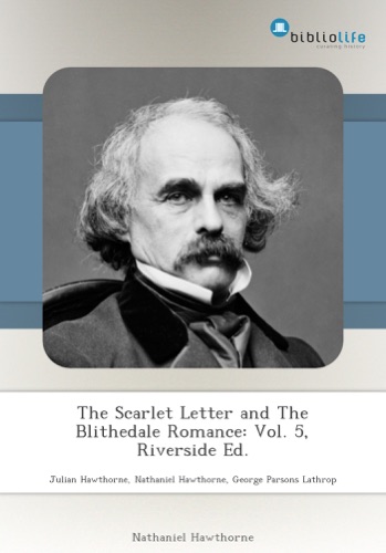 The Scarlet Letter and The Blithedale Romance Vol 5 Riverside Ed