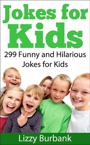 Jokes for Kids 299 Funny and Hilarious Clean Jokes for Kids
