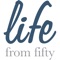 Life from Fifty Magazine