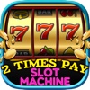 2 Times Pay Slot Machine slot game 