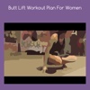 Butt lift workout plan for women busy women s workout 