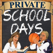 Private School Days