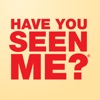 Have You Seen Me?