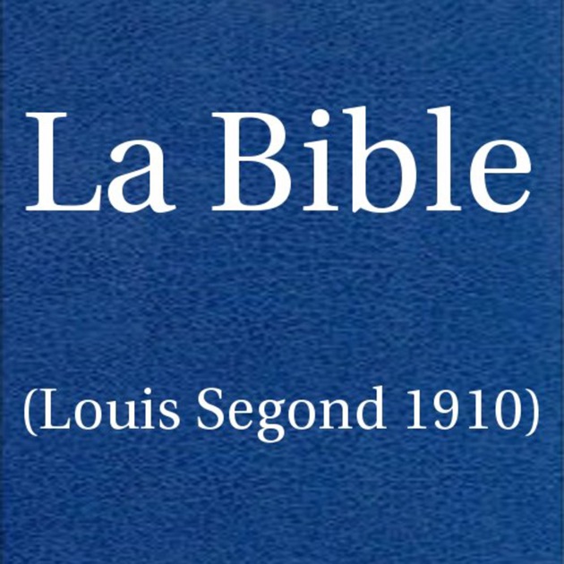 La Bible(Louis Segond 1910) French Bible On The App Store