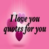 I love you quotes for you love 