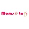 Moms & to be