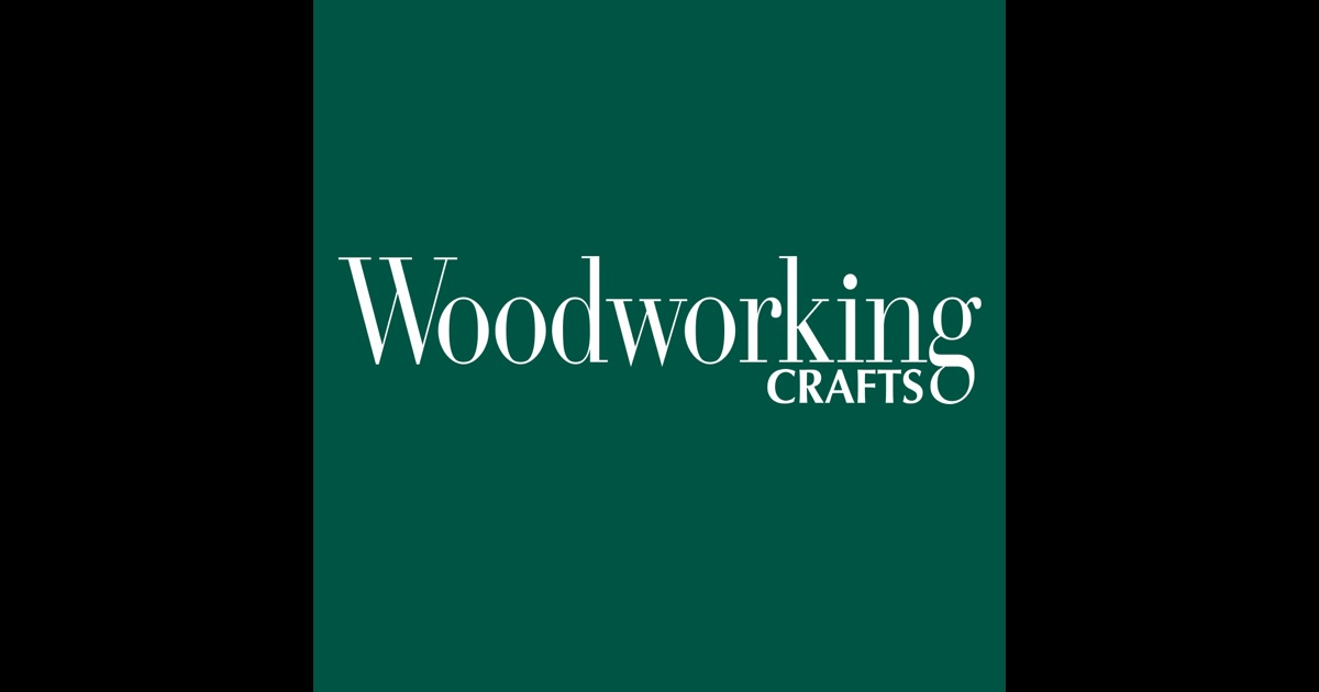 Woodworking Crafts Magazine on the App Store