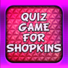 Quiz Game: for Shopkins Version