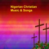 Nigerian Christian Music and Songs nigerian music 