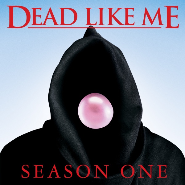 Dead Like Me, Season 1 on iTunes