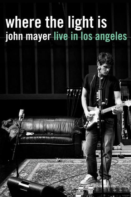 John Mayer ? Where The Light Is Dvd Download Free