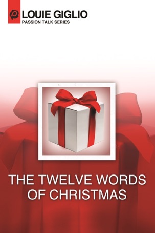 Louie Giglio: The Twelve Words of Christmas