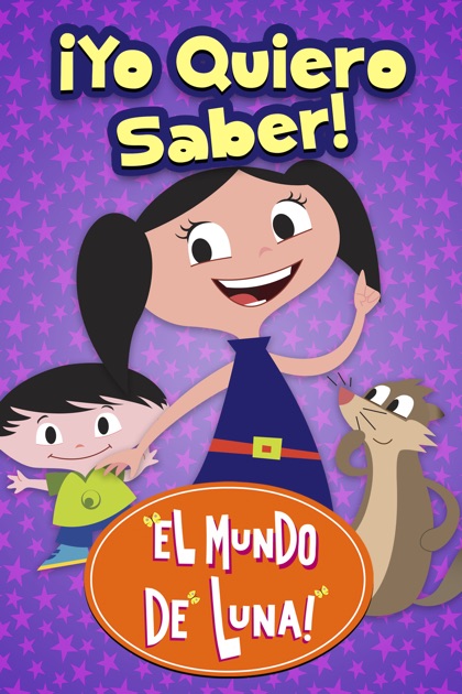 El Mundo De Luna ¡yo Quiero Saber Doblada On Itunes