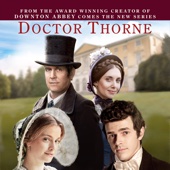 Julian Fellowes Presents Doctor Thorne - Julian Fellowes Presents Doctor Thorne, Season 1  artwork